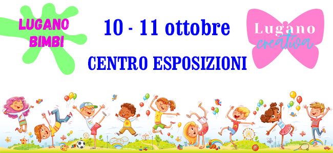 Al Centro Esposizioni di Lugano vanno in scena Lugano Bimbi e Lugano Creativa