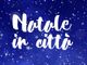 Bellinzona si appresta a vivere il suo “Natale in Città”