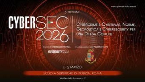Il 4-5 marzo torna a Roma CyberSec, la 5° conferenza su cybercrime e guerra digitale Il 4-5 marzo torna a Roma CyberSec, la 5° conferenza su cybercrime e guerra digitale